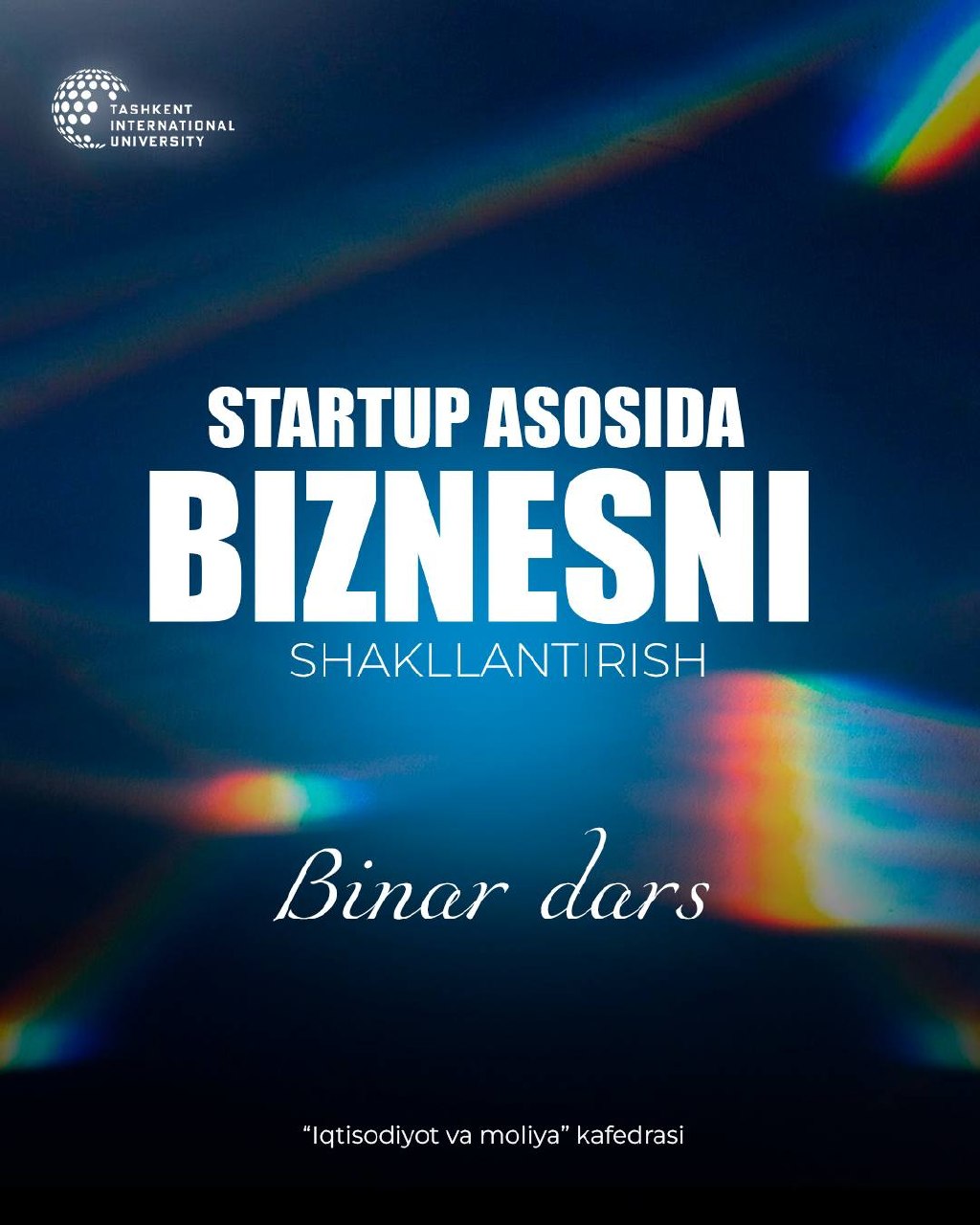 “Startup asosida biznesni shakllantirish” mavzusida binar ma’ruza