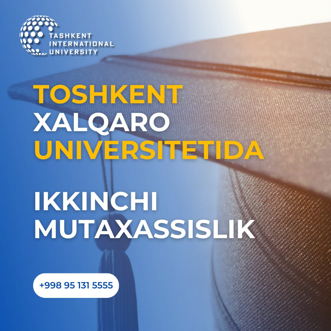 “Tashkent International University”da 2026/2027-o‘quv yili qabuli davom etmoqda